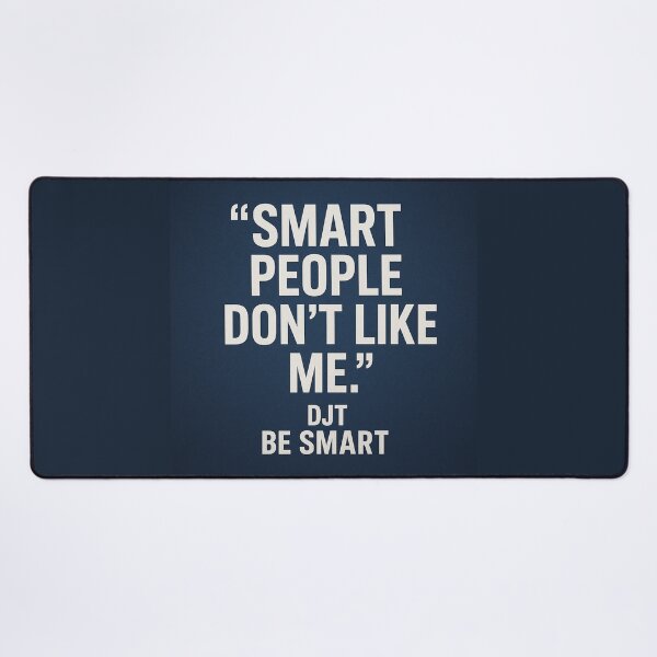 Item preview, Smart People Don't Like Trump. Be Smart designed and sold by Owcomm.