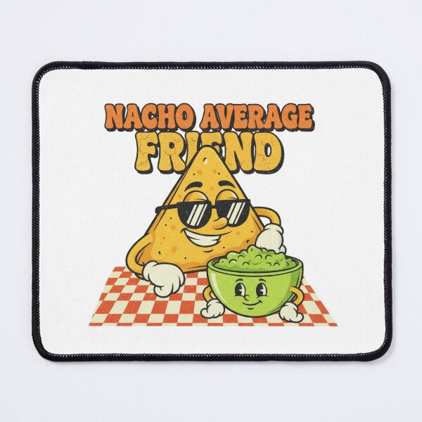 Item preview, Nacho Average Friend Funny Pun  designed and sold by Edvole.