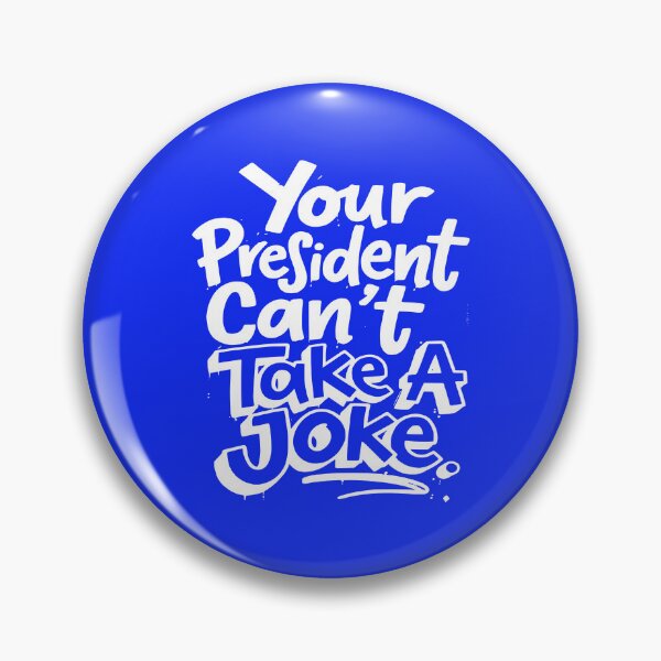 Item preview, Your President Cant Take A Joke Political Humor designed and sold by EthosWear.