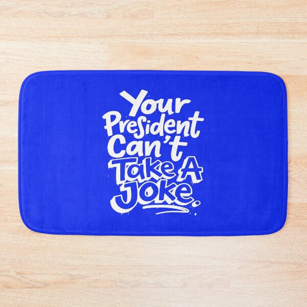 Item preview, Your President Cant Take A Joke Political Humor designed and sold by EthosWear.