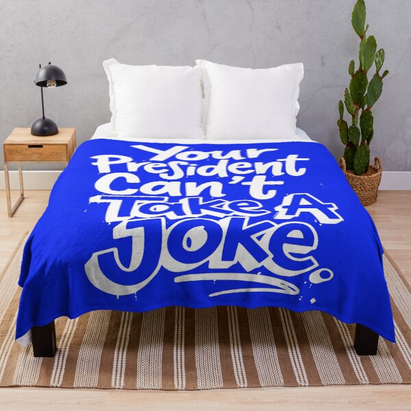 Item preview, Your President Cant Take A Joke Political Humor designed and sold by EthosWear.