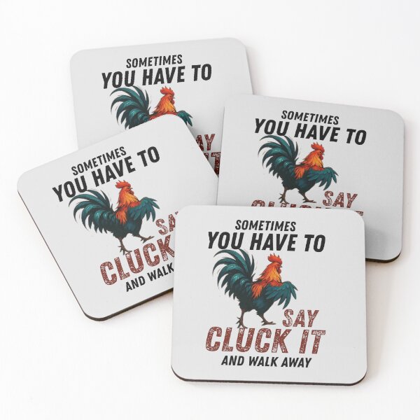Item preview, Sometimes You Have to Say Cluck It and Walk Away | Sarcastic Funny Rooster Chicken Humor designed and sold by Cree8if.