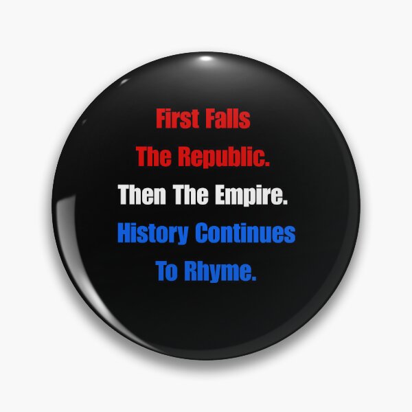 Item preview, First Falls  The Republic. Then The Empire. History Continues To Rhyme. designed and sold by signshirtz.