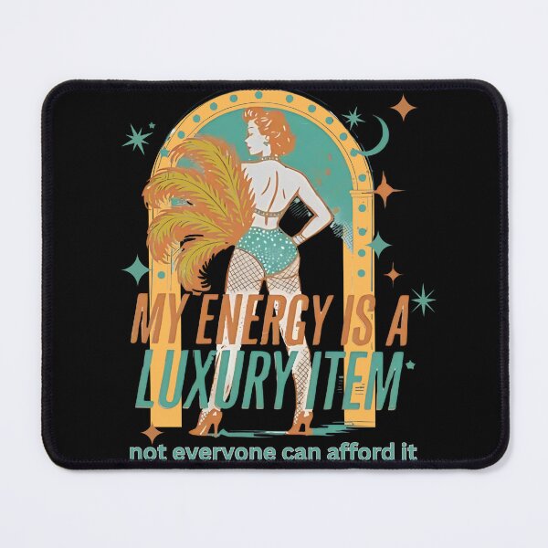 Item preview, My Energy Is A Luxury Fan Dancer designed and sold by calypso-designs.