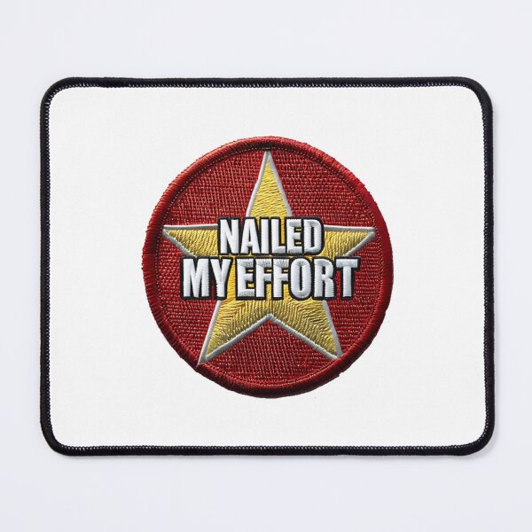 Item preview, Nailed My Effort: A Humorous Inspirational Statement  designed and sold by ProWander1.