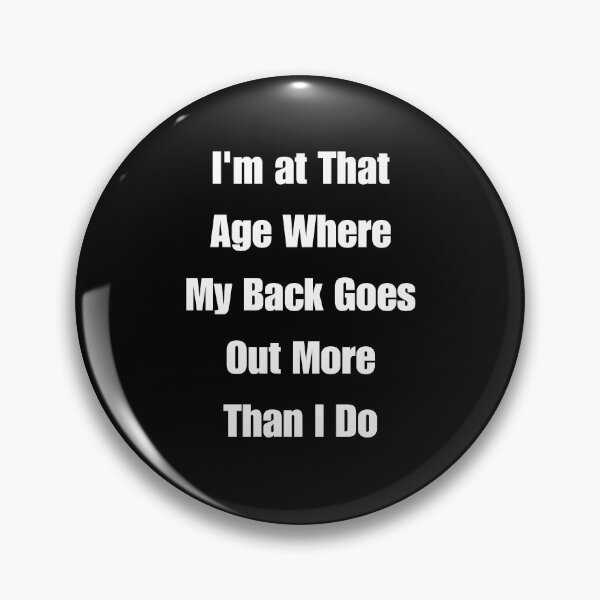Item preview, I'm at That Age Where My Back Goes Out More Than I Do designed and sold by signshirtz.