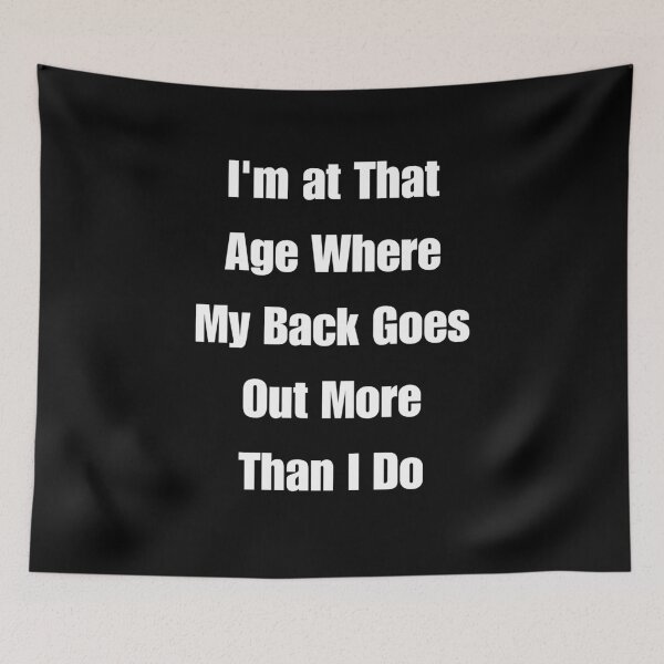 Item preview, I'm at That Age Where My Back Goes Out More Than I Do designed and sold by signshirtz.