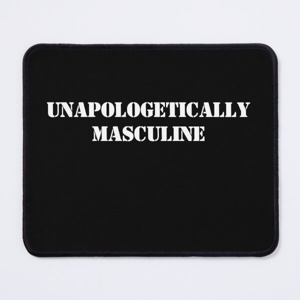 Item preview, Unapologetically Masculine  designed and sold by MotleyMethod.