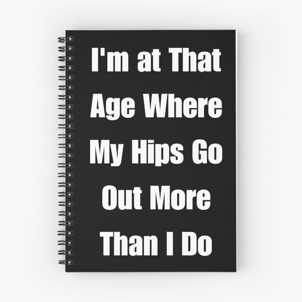 Item preview, I'm at That Age Where My Hips Go Out More Than I Do designed and sold by signshirtz.
