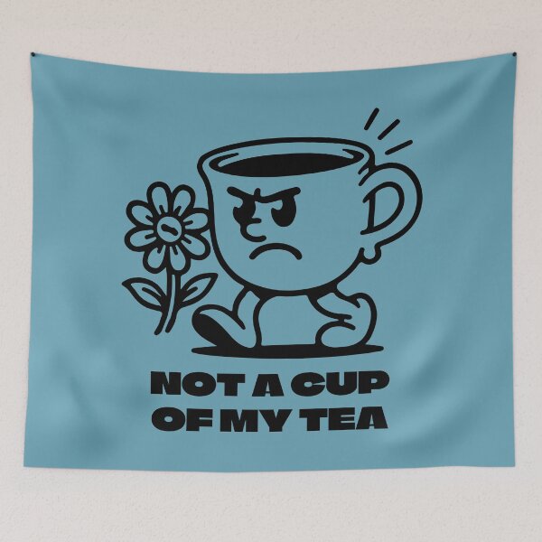 Item preview, Not a Cup Of My Tea designed and sold by 1604techni.