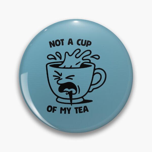 Item preview, Not a Cup Of My Tea 2 designed and sold by 1604techni.