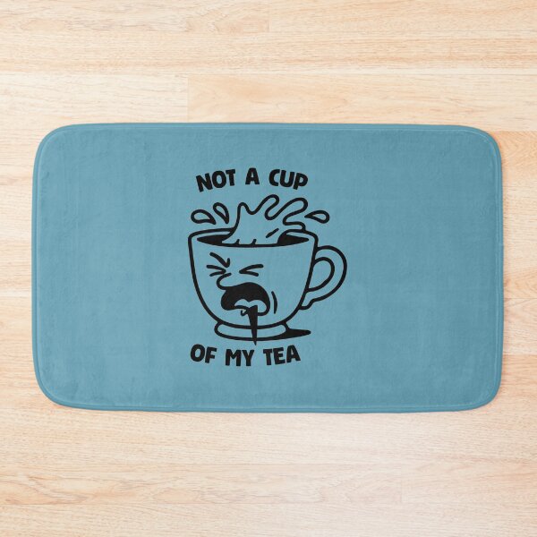 Item preview, Not a Cup Of My Tea 2 designed and sold by 1604techni.