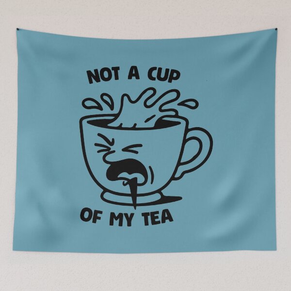 Item preview, Not a Cup Of My Tea 2 designed and sold by 1604techni.