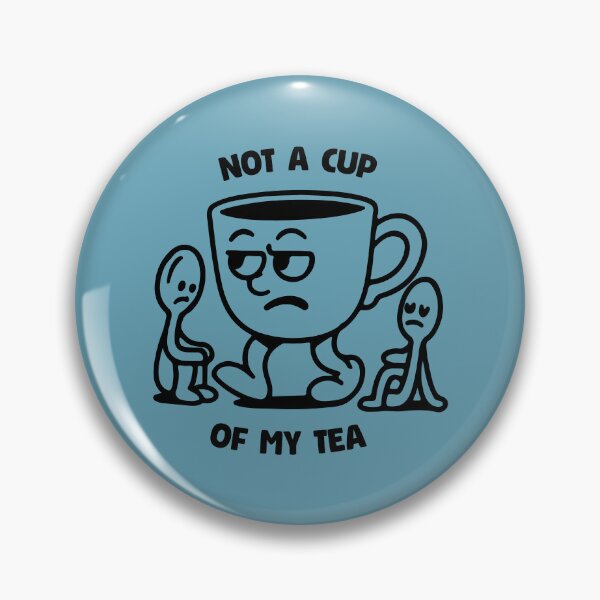 Item preview, Not a Cup Of My Tea 3 designed and sold by 1604techni.