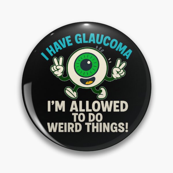 Item preview, I Have Glaucoma I'm Allowed To Do Weird Things Eyeball designed and sold by Eyepatch-Jacks.