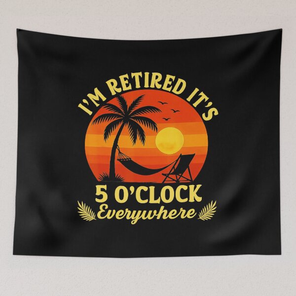Item preview, Its 5 Oclock Everywhere Im Retired Summer Retirement 2025  designed and sold by sparks269.