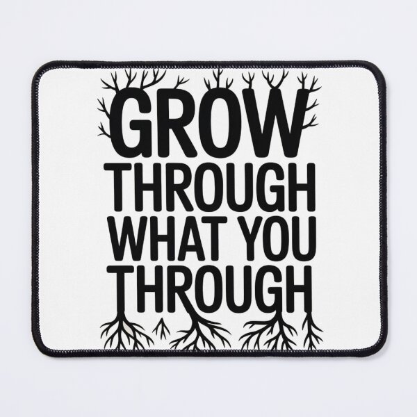 Item preview, Grow Through What You Go Through designed and sold by Faridoshka.