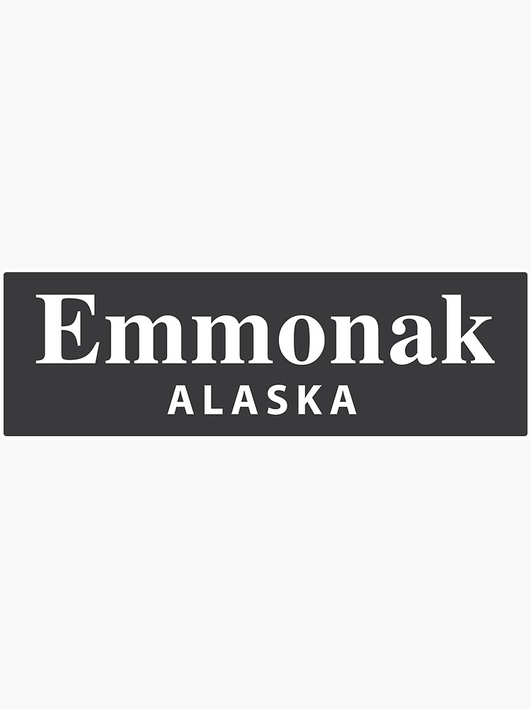 "Emmonak, Alaska" Sticker for Sale by EveryCityxD1 Redbubble