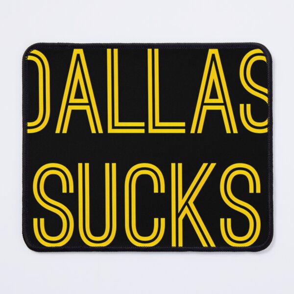 Item preview, Dallas Sucks (Gold Text) designed and sold by TheoAttinger.