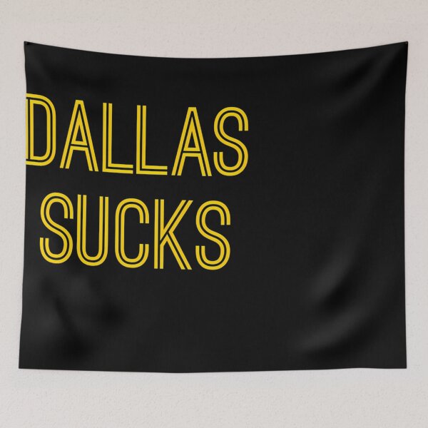 Item preview, Dallas Sucks (Gold Text) designed and sold by TheoAttinger.