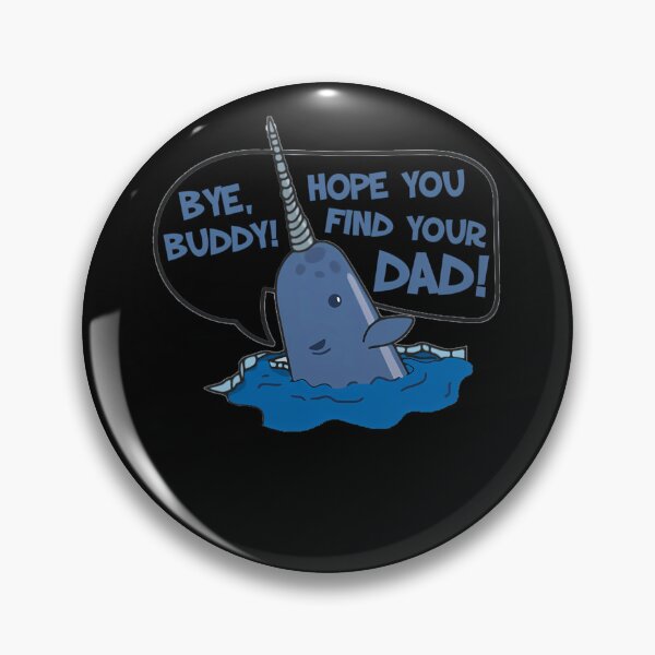 Item preview,  Elf - Bye Buddy Hope You Find Your Dad Narwhal Quote designed and sold by EldaMurazik.