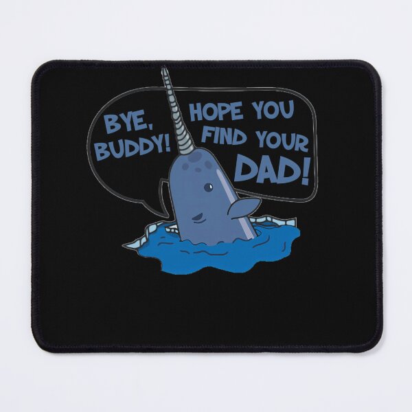Item preview,  Elf - Bye Buddy Hope You Find Your Dad Narwhal Quote designed and sold by EldaMurazik.