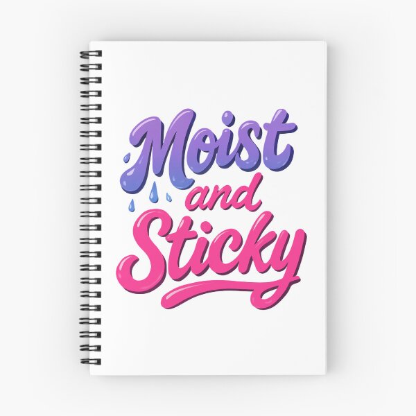 Item preview, Moist and Sticky Flirty Design designed and sold by UNK-Fatigues.