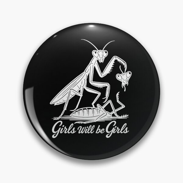 Item preview, Girls Will Be Girls, Praying Mantis designed and sold by JeffGrinble.