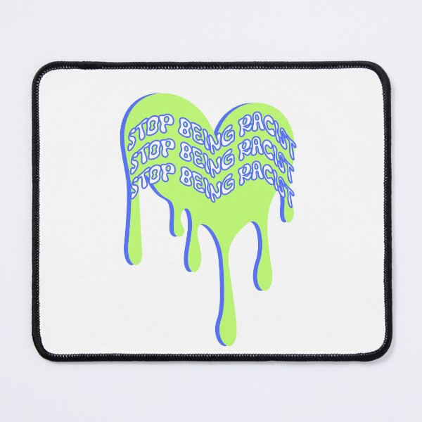 Item preview, Stop Being Racist designed and sold by AshMadeIt.