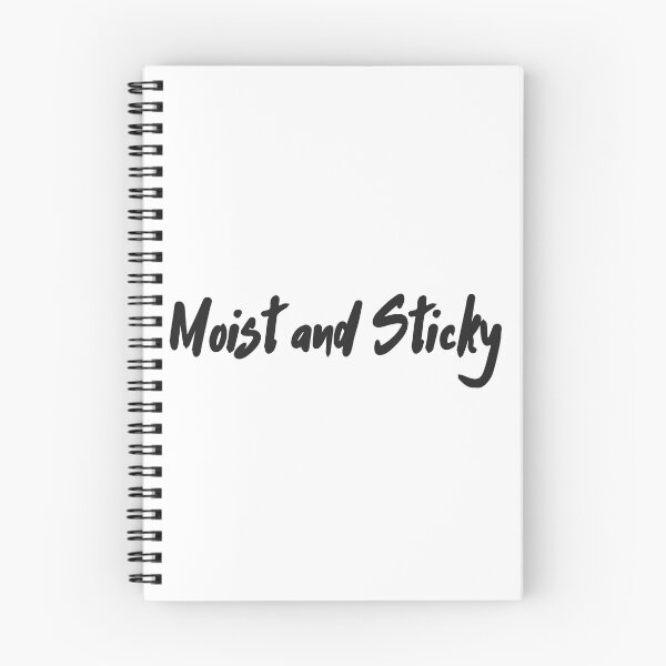 Item preview, Moist and Sticky Flirty Design designed and sold by UNK-Fatigues.