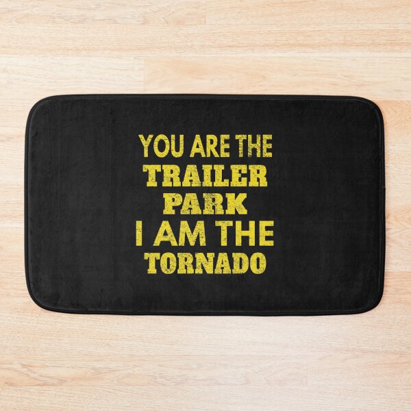 Item preview, Dutton - you are the trailer park i am the tornado designed and sold by rnamentallyYou.