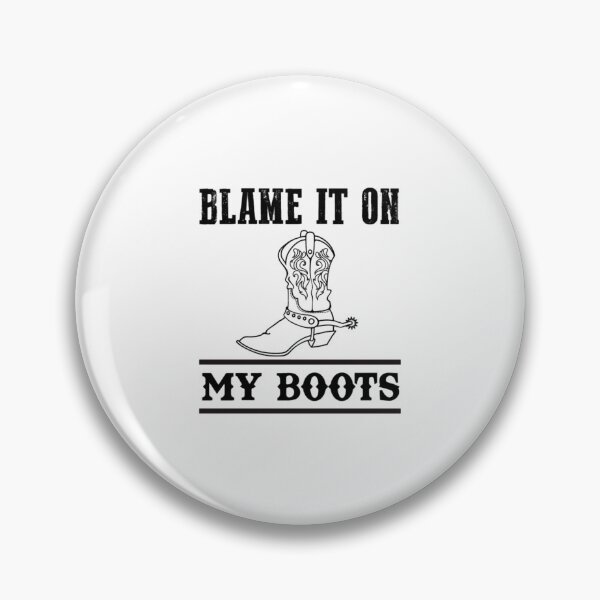 Item preview, Blame it on my boots  designed and sold by rnamentallyYou.
