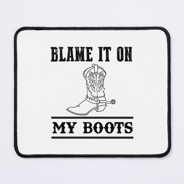 Item preview, Blame it on my boots  designed and sold by rnamentallyYou.