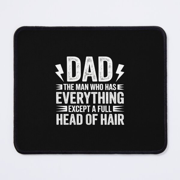 Item preview, Dad Who Has Everything Except A Full Head Of Hair designed and sold by Idarmotar.