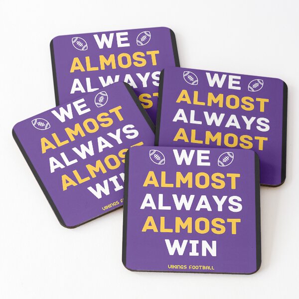Item preview, Vikings Football We Almost Always Almost Win designed and sold by JakobKoller.