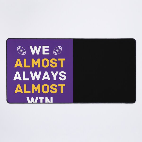 Item preview, Vikings Football We Almost Always Almost Win designed and sold by JakobKoller.