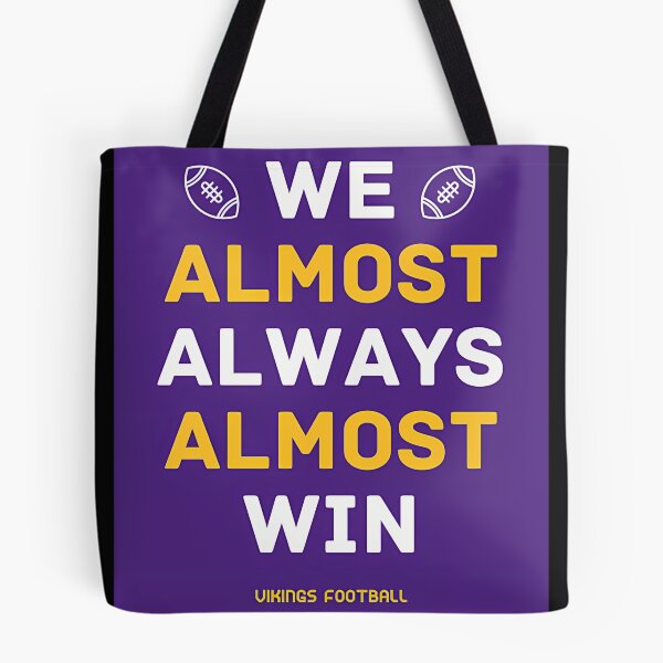 Item preview, Vikings Football We Almost Always Almost Win designed and sold by JakobKoller.