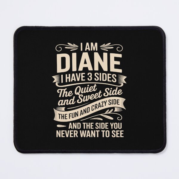 Item preview, Diane First Name Surname Funny Saying I have 3 sides designed and sold by Jadiantukora.