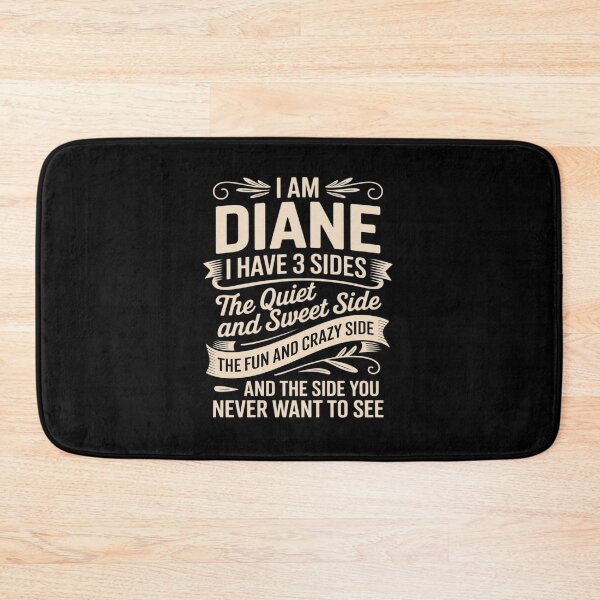 Item preview, Diane First Name Surname Funny Saying I have 3 sides designed and sold by Jadiantukora.