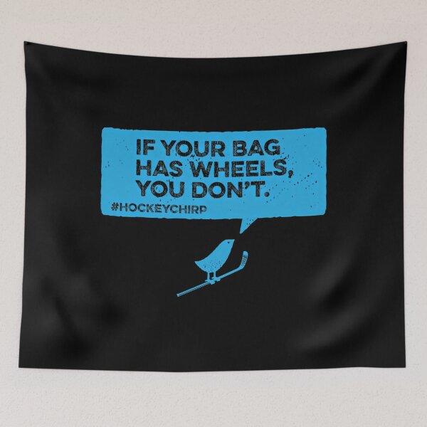 Item preview,  If Your Bag Has Wheels Hockey Chirp designed and sold by Domeniohan.