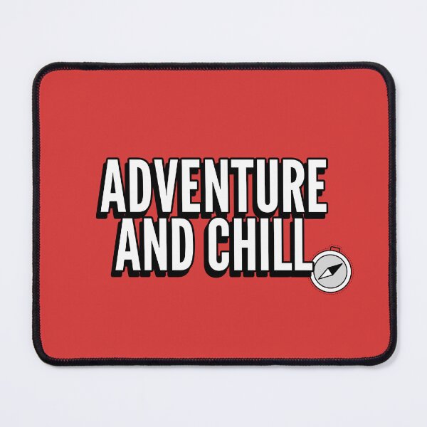 Item preview, Adventure and Chill designed and sold by ash + orbit co..