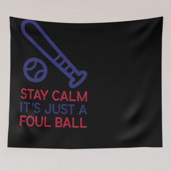 Item preview, Stay Calm It'S Just A Foul Ball Baseball  designed and sold by Larryedams.