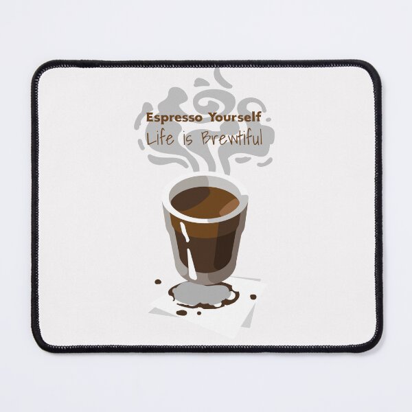 Item preview, Espresso Yourself – Life is Brewtiful Coffee designed and sold by GrevaldiCouture.
