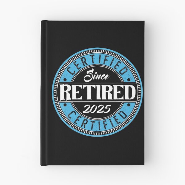 Item preview, Retired 2025 For Men Retirement 2025 Certified Retired  designed and sold by sparks269.