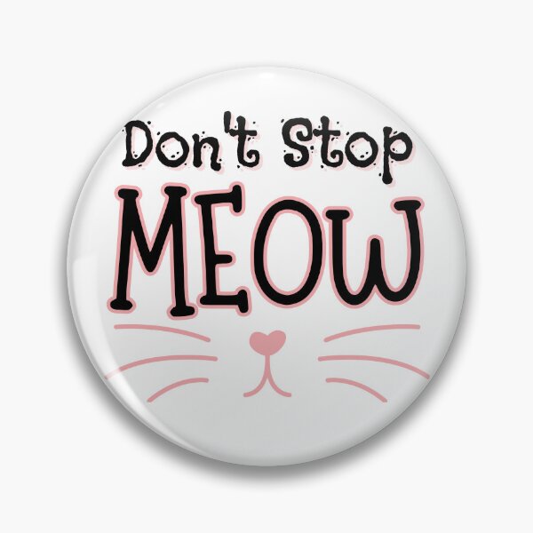 Item preview, Don't stop meow designed and sold by MotleyMethod.