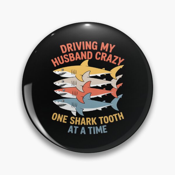 Item preview, Driving My Husband Crazy One Shark Tooth at a Time designed and sold by KingsLife1994.
