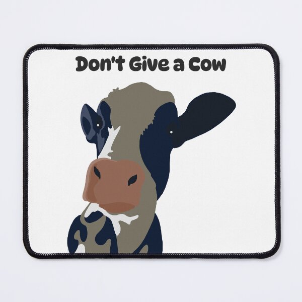 Item preview, Don't Give A Cow designed and sold by SunDog-Designs.