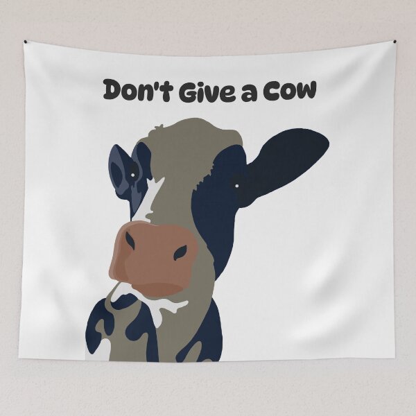 Item preview, Don't Give A Cow designed and sold by SunDog-Designs.