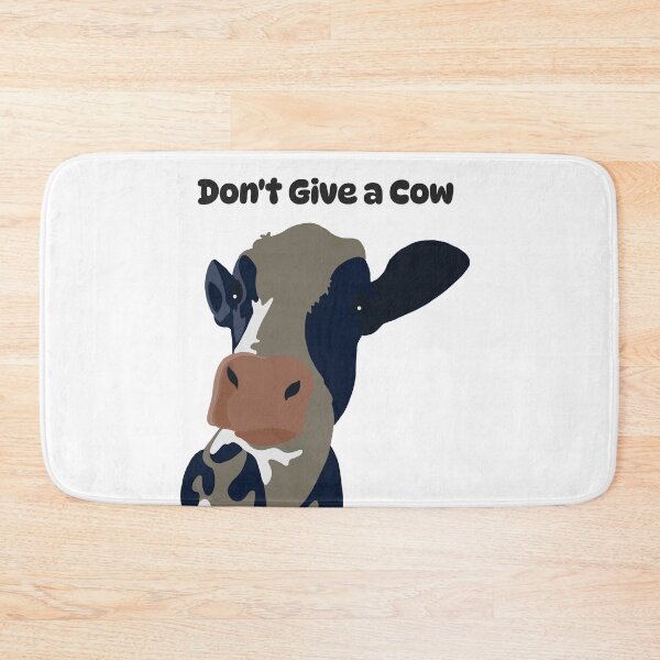 Item preview, Don't Give A Cow designed and sold by SunDog-Designs.
