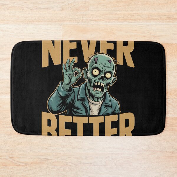 Item preview, Never Better Zombie Joke designed and sold by sandrahofer-art.